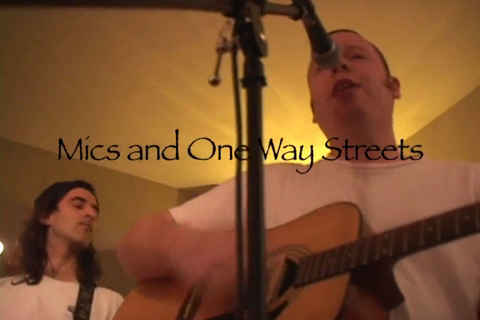 Mics and One Way Streets
